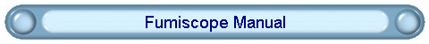 Fumiscope Manual